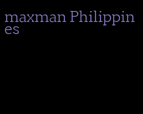 maxman Philippines