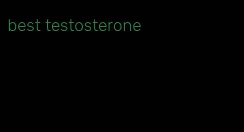 best testosterone
