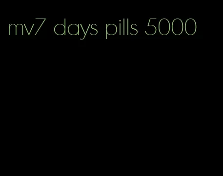 mv7 days pills 5000