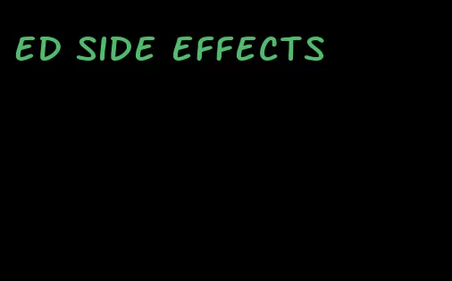 ED side effects