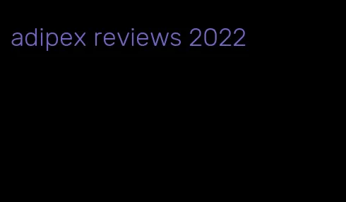adipex reviews 2022