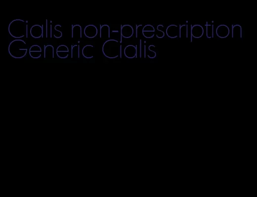 Cialis non-prescription Generic Cialis