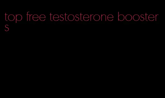 top free testosterone boosters