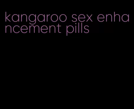 kangaroo sex enhancement pills