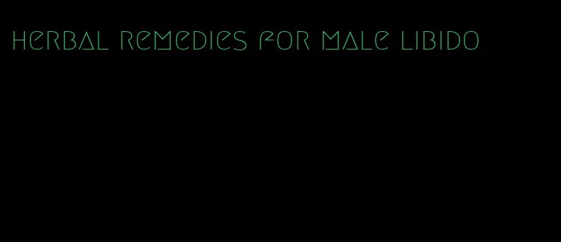 herbal remedies for male libido