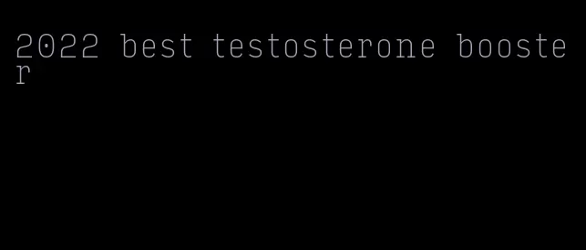 2022 best testosterone booster