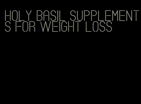 holy basil supplements for weight loss