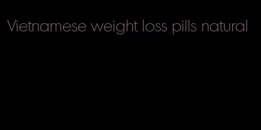 Vietnamese weight loss pills natural