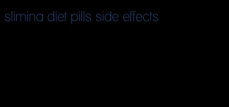 slimina diet pills side effects
