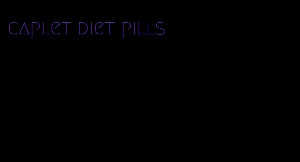 caplet diet pills