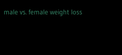 male vs. female weight loss