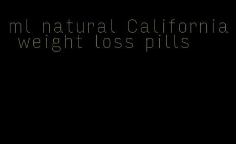 ml natural California weight loss pills