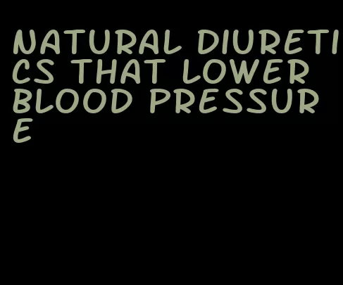 natural diuretics that lower blood pressure