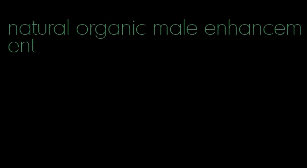natural organic male enhancement
