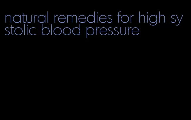 natural remedies for high systolic blood pressure
