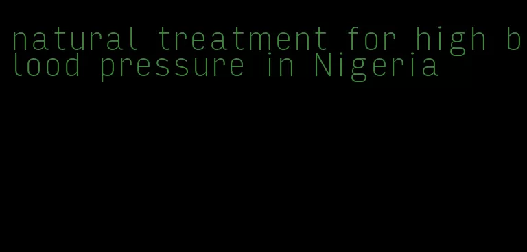 natural treatment for high blood pressure in Nigeria