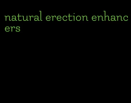 natural erection enhancers