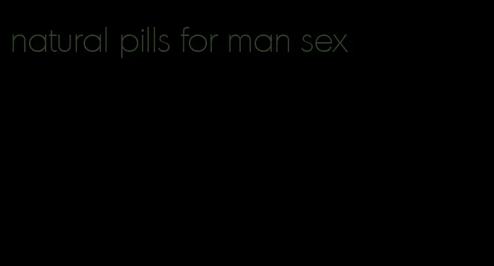 natural pills for man sex