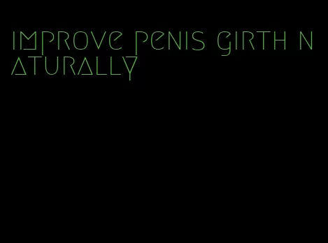 improve penis girth naturally