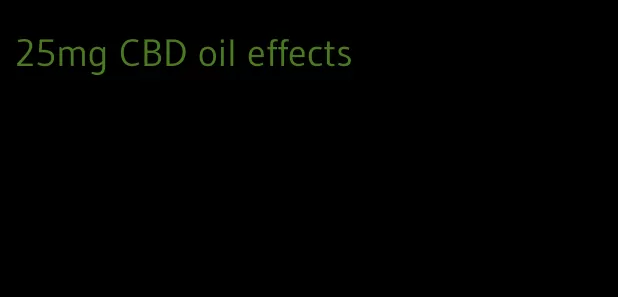 25mg CBD oil effects