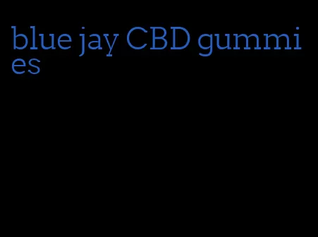 blue jay CBD gummies