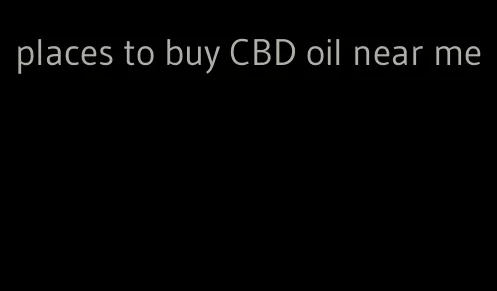 places to buy CBD oil near me