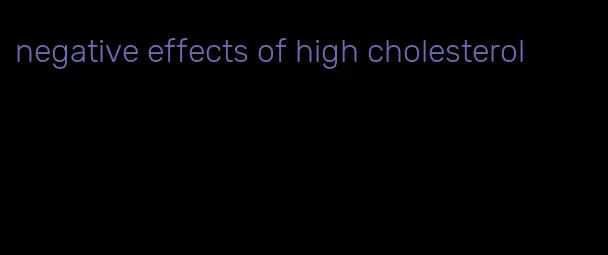 negative effects of high cholesterol