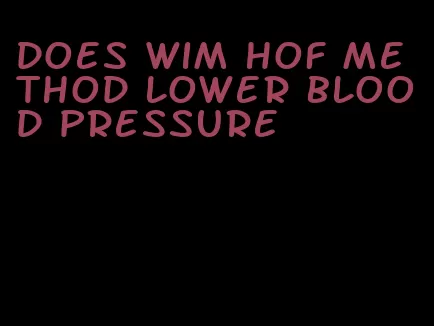 does wim hof method lower blood pressure
