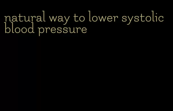 natural way to lower systolic blood pressure
