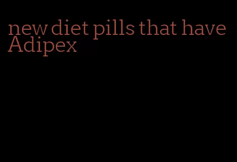 new diet pills that have Adipex