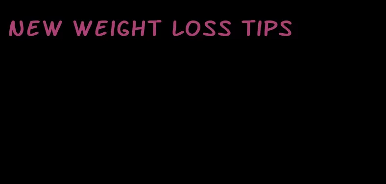 new weight loss tips