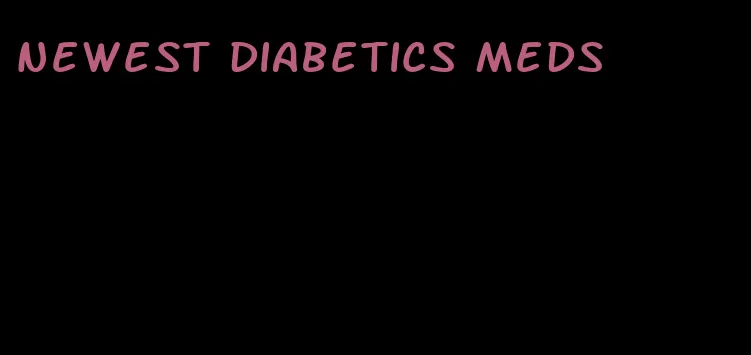 newest diabetics meds