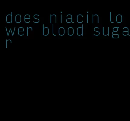 does niacin lower blood sugar