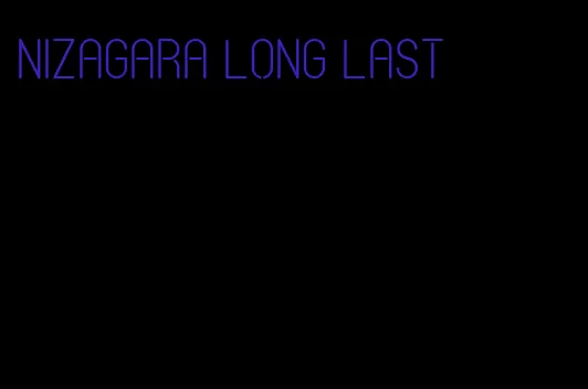 nizagara long last