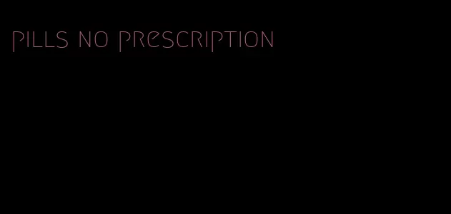 pills no prescription