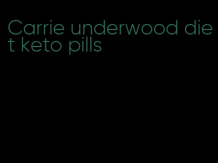 Carrie underwood diet keto pills