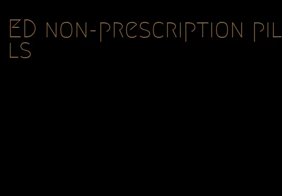 ED non-prescription pills