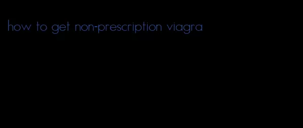 how to get non-prescription viagra