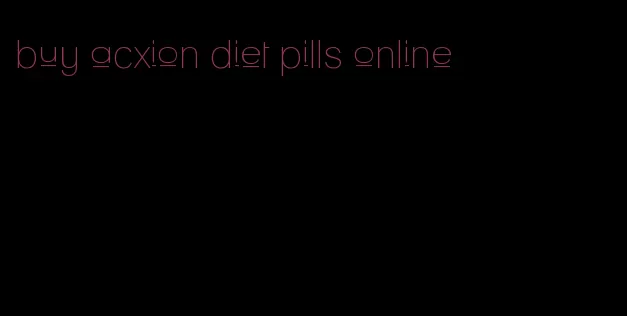 buy acxion diet pills online