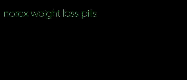 norex weight loss pills