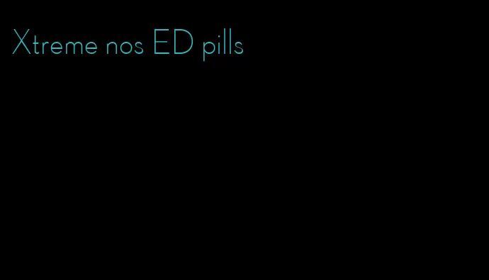Xtreme nos ED pills