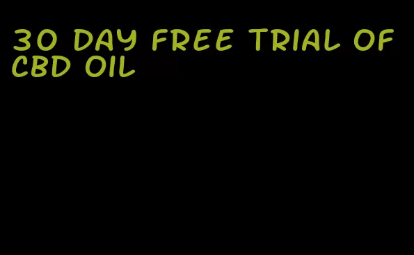 30 day free trial of CBD oil