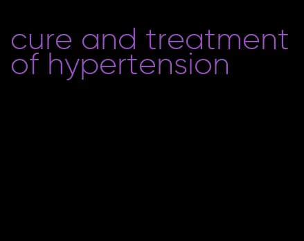 cure and treatment of hypertension