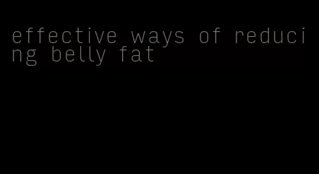 effective ways of reducing belly fat