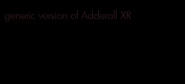 generic version of Adderall XR