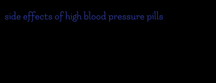 side effects of high blood pressure pills