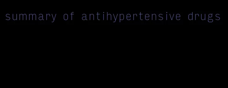 summary of antihypertensive drugs