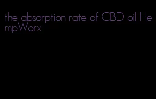 the absorption rate of CBD oil HempWorx