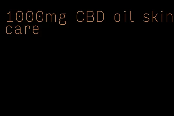 1000mg CBD oil skincare