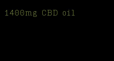 1400mg CBD oil